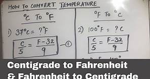 HOW TO CONVERT CELSIUS (CENTIGRADE) TO FAHRENHEIT AND FAHRENHEIT TO CELSIUS (CENTIGRADE)