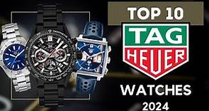 Top 10 Tag Heuer Watches of 2024