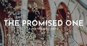 The Promised One - A Story from the Baha'i Faith