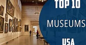 Top 10 Best Museums to Visit in USA | English