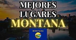¿Qué hacer en Montana? ➜ Mejores Lugares para Visitar en Montana (Estados Unidos)
