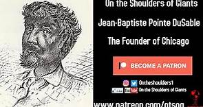 Jean Baptiste Pointe Du Sable: The Founder of Chicago