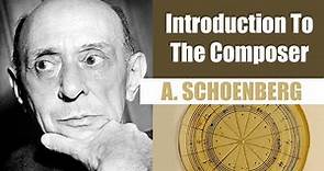Arnold Schoenberg | Short Biography | Introduction To The Composer