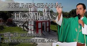 Resumen de Homilías, del 25 de Septiembre al 1 de Octubre del 2023 - Padre Arturo Cornejo