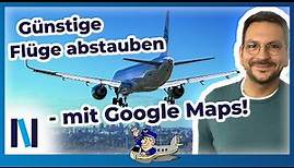 Über Google Maps günstige Flüge finden und buchen – so geht’s!
