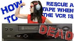 How to Rescue a Tape When the VCR is Dead!