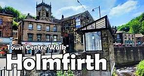 Holmfirth, West Yorkshire【4K】| Town Centre Walk 2021