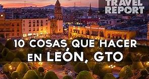 10 cosas que hacer en León, GTO.