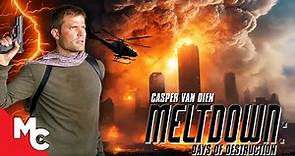Meltdown: Days Of Destruction | Full Movie | Action Disaster | Casper Van Dien