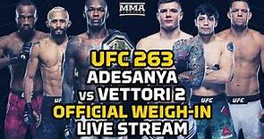 UFC 263: Adesanya vs. Vettori 2 Official Weigh-In LIVE Stream - MMA Fighting