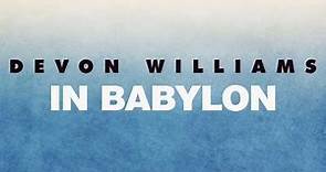 Devon Williams - In Babylon (Official)