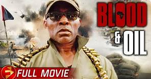 Based on true events: Militants vs. Government | BLOOD & OIL - FULL MOVIE | Action, Thriller