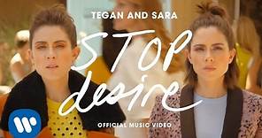 Tegan And Sara - Stop Desire [OFFICIAL MUSIC VIDEO]