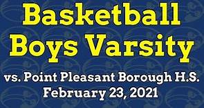 2021 Basketball Boys Varsity vs Point Pleasant Borough H.S.