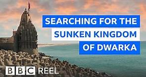 Dwarka: Have archaeologists finally found India's sunken kingdom? - BBC REEL