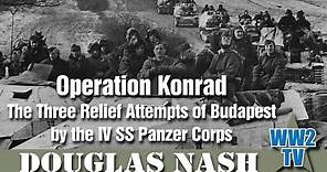 Operation Konrad: The Three Relief Attempts of Budapest by the IV SS Panzer Corps