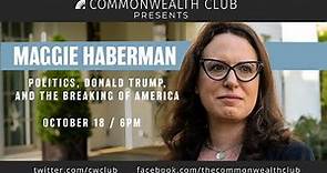 Maggie Haberman: Politics, Donald Trump, and the Breaking of America