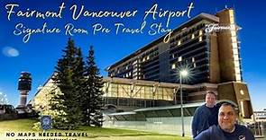 Fairmont Vancouver Airport- Signature Room Pre Stay Review and Tour