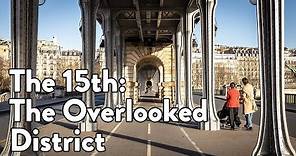 The 15th arrondissement of Paris: The overlooked district