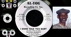 The SOUL MAJESTIC'S Featuring Smokey Hampton I done told you baby AL TOG Records
