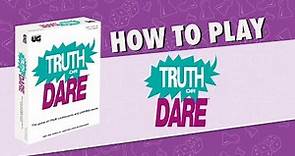 How To Play: Truth or Dare, the Game of TRUE Confessions and DARING Deeds from University Games