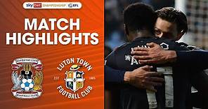 Coventry City 0-1 Luton Town | Championship Highlights