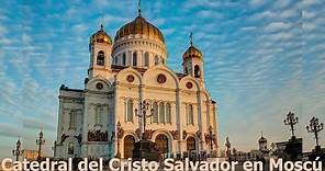 Moscú - Catedral del Cristo Salvador