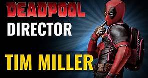 Tim Miller: Director of DEADPOOL -- and Founder of Blur