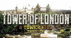 Tower of London & Tower Hill Through Time (2022-1553)