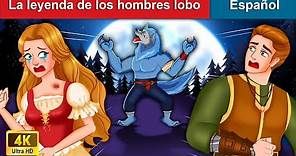 La leyenda de los hombres lobo 🐺 The Legend Of Werewolf in Spanish | WOA - Spanish Fairy Tales