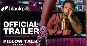 Pillow Talk Season 2 - Official Trailer [HD] | blackpills