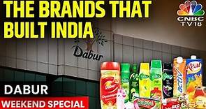 Dabur: The Brands That Built India | Take A Look At The Journey Of Dabur | CNBC TV18