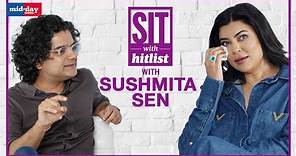 Sushmita Sen: I was running parallel between life and no life | Sit With Hitlist