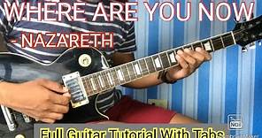 WHERE ARE YOU NOW - NAZARETH FULL GUITAR TUTORIAL WITH TABS