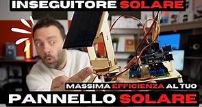 Inseguitore Solare - Come aumentare l'efficienza di un pannello solare. Massimizzare il risparmio.