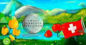 Swiss Currency Explained!