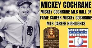 MICKEY COCHRANE MLB HALL OF FAME CAREER MICKEY COCHRANE MLB CAREER HIGHLIGHTS