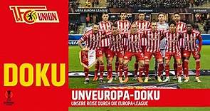 UNVEUROPA - Die ganze Doku! | UEFA Europa League | 1. FC Union Berlin