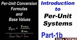 Introduction to Per Unit Systems in Power Systems Part 1b