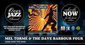 Mel Tormé & The Dave Barbour Four - Gone With the Wind