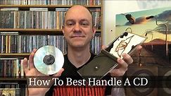 How To Best Handle A CD - Tips For Removal, Maintaining, & Cleaning