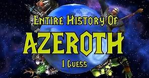 The ENTIRE History Of Azeroth | World of Warcraft