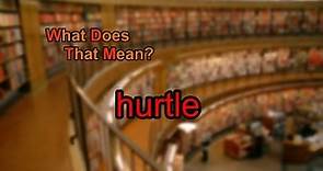 What does hurtle mean?