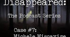 Disappeared: The Podcast Series - Michele Miscavige