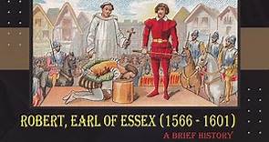 Robert, Earl of Essex History, The DOWNFALL And Execution Of Robert Devereux.