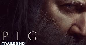PIG | Official Trailer HD