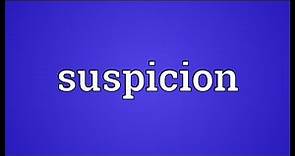 Suspicion Meaning