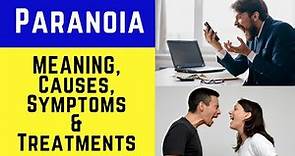 Paranoia - Meaning, Causes, Symptoms, & Treatment (Paranoid Personality Disorder & Mental Disorder)