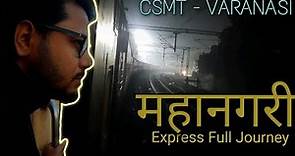 महानगरी Express | CSMT TO VARANASI 22177 | VOWX MEDIA | Full Journey | INDIAN RAILWAYS