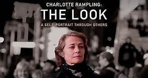 Charlotte Rampling: The Look | Full Documentary Movie